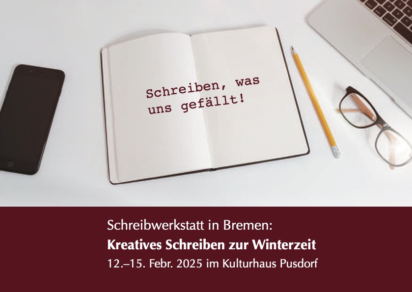 Schreibwerkstatt: Schreiben, was uns gefällt! – 12.-15. Febr. – in Bremen